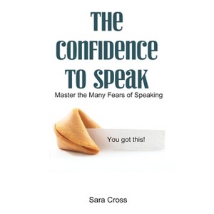 The Confidence to Speak - by  Sara Cross (Paperback) - 1 of 1