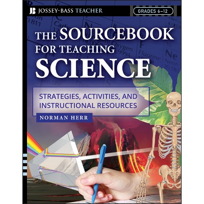 Sourcebook for Teaching Scienc - by  Norman Herr (Paperback)