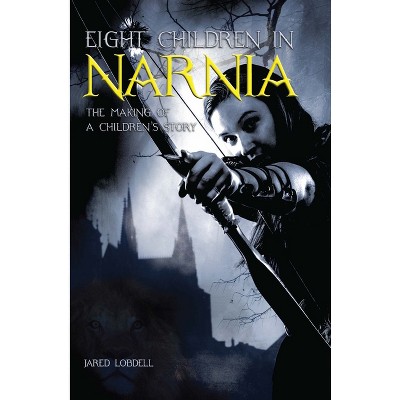 Eight Children in Narnia - by  Jared Lodbell (Paperback)