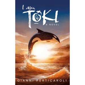 I Am Toki - by  Gianni Perticaroli (Paperback) - 1 of 1