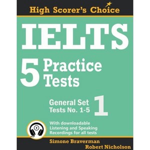 IELTS 5 Practice Tests, General Set 1 - (High Scorer's Choice) by  Simone Braverman & Robert Nicholson (Paperback) - 1 of 1