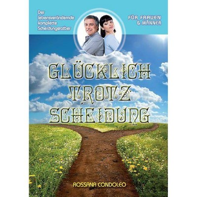 Glücklich trotz Scheidung - by  Rossana Condoleo (Paperback)