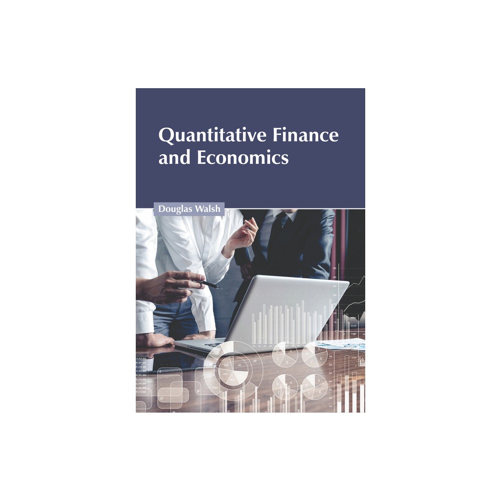 Quantitative Finance and Economics - by Douglas Walsh (Hardcover)