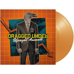 Dragged Under - Upright Animals (Transparent Orange) (Vinyl) - 1 of 1
