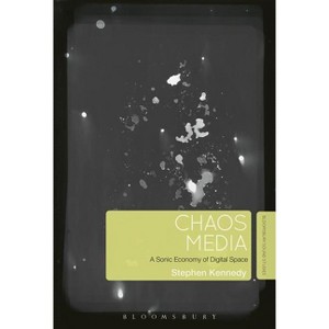 Chaos Media - by  Stephen Kennedy (Paperback) - 1 of 1