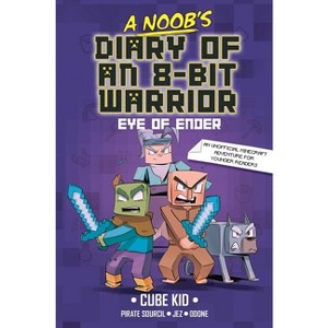 A Noob's Diary of an 8-Bit Warrior - by Cube Kid - 1 of 1