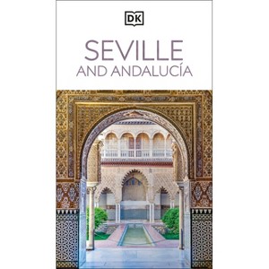 DK Seville and Andalucia - (Travel Guide) by  Dk Travel (Paperback) - 1 of 1