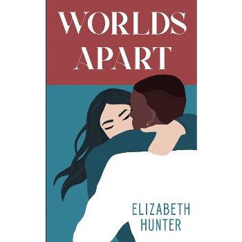 Worlds Apart - by  Elizabeth Hunter (Paperback)