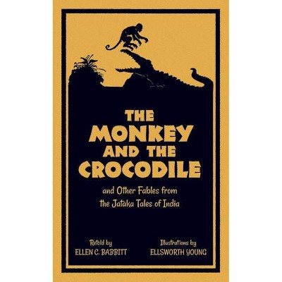 The Monkey and the Crocodile - by  Ellen C Babbitt & Ellsworth Young (Paperback)