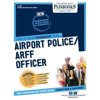 Airport Police/Arff Officer (C-4425) - (Career Examination) by  National Learning Corporation (Paperback)