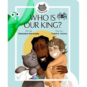 Who Is Our King? - (Fat Cat Book) by  Todd R Hains (Board Book) - 1 of 1