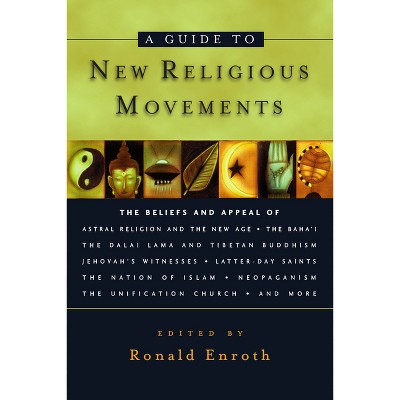 A Guide to New Religious Movements - by  Ronald M Enroth (Paperback)