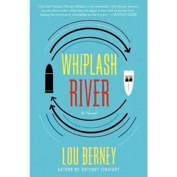 Whiplash River - by  Lou Berney (Paperback)