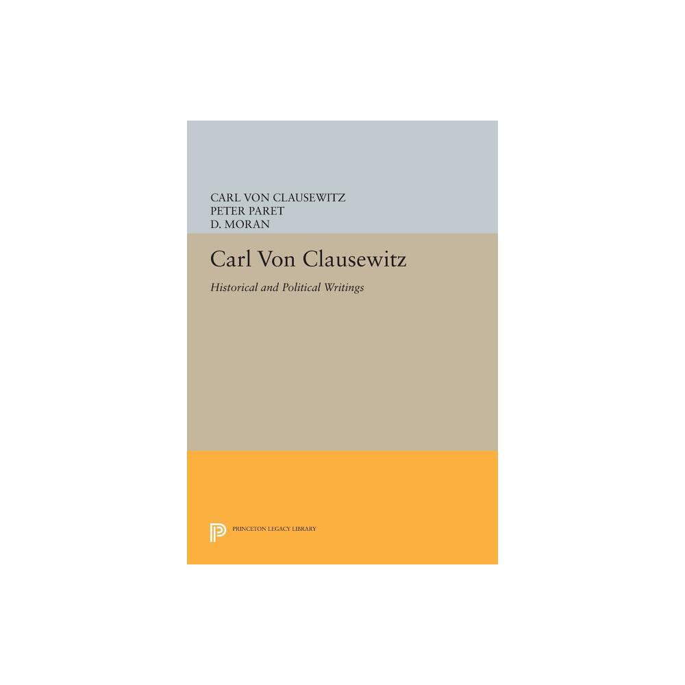 Carl Von Clausewitz - (Princeton Legacy Library) (Paperback)