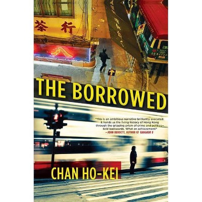 The Borrowed - by  Chan Ho-Kei (Paperback)