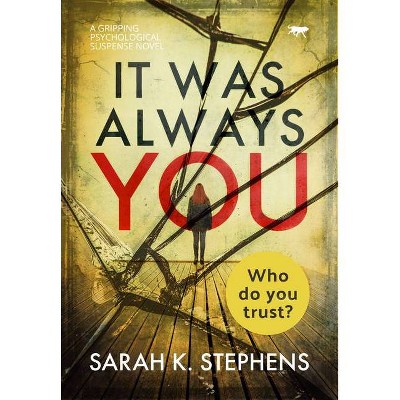 It Was Always You - by  Sarah K Stephens (Paperback)