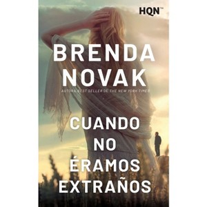 Cuando no éramos extraños - by  Brenda Novak (Paperback) - 1 of 1