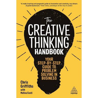 The Creative Thinking Handbook - by  Chris Griffiths (Hardcover)