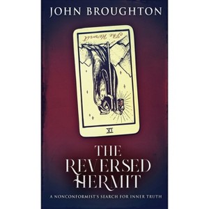 The Reversed Hermit - by  John Broughton (Hardcover) - 1 of 1