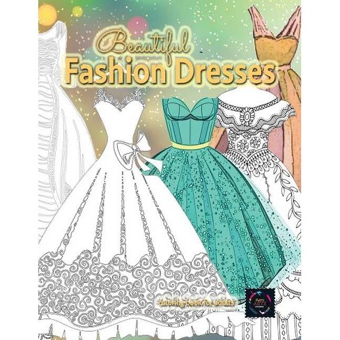 Download Beautiful Fashion Dresses Coloring Book For Adults Beautiful Dresses Coloring Book By Happy Arts Coloring Paperback Target