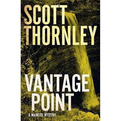 Vantage Point - (MacNeice Mysteries) by  Scott Thornley (Paperback)