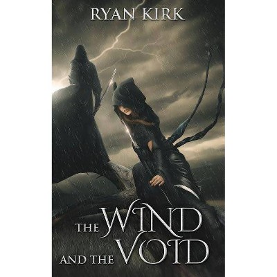 The Wind and the Void - (Nightblade) by  Ryan Kirk (Paperback)