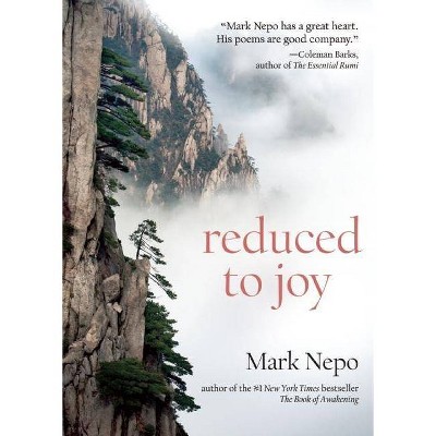 Reduced to Joy - by  Mark Nepo (Paperback)