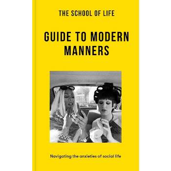 The School of Life: Guide to Modern Manners - (Paperback)