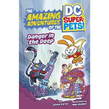 Danger in the Deep - (The Amazing Adventures of the DC Super-Pets) by Steve Korté
