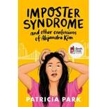 Imposter Syndrome and Other Confessions of Alejandra Kim - by  Patricia Park (Hardcover)