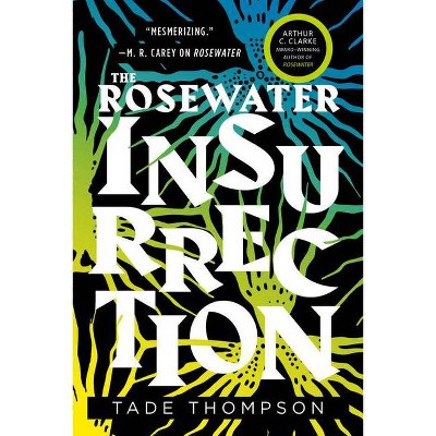 The Rosewater Insurrection - (Wormwood Trilogy) by  Tade Thompson (Paperback)