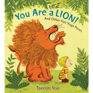 You Are a Lion! - by  Taeeun Yoo (Hardcover) - 1 of 1