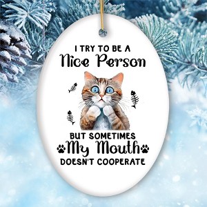 Funny Cat Trying to be a Nice Person, Cute and Funny Christmas Gift| OrnamentallyYou - 1 of 4
