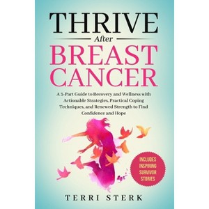 Thrive After Breast Cancer - by  Terri Sterk (Paperback) - 1 of 1