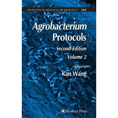 Agrobacterium Protocols - (Methods in Molecular Biology) 2nd Edition by  Kan Wang (Hardcover)