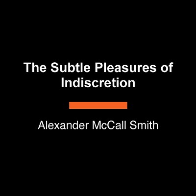 The Subtle Pleasures of Indiscretion - (Isabel Dalhousie) Large Print by  Alexander McCall Smith (Paperback)