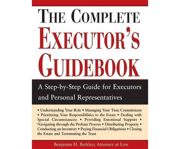 The Complete Executor's Guidebook - by  Benjamin H Berkley (Paperback)
