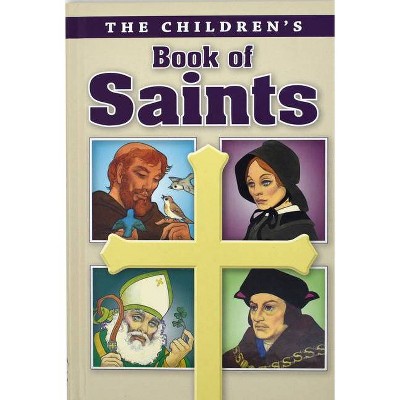 The Children's Book of Saints - by  Louis M Savary (Hardcover)