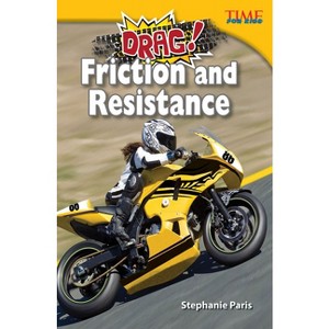 Drag! Friction and Resistance - (Time for Kids(r) Informational Text) 2nd Edition by  Stephanie Paris (Paperback) - 1 of 1