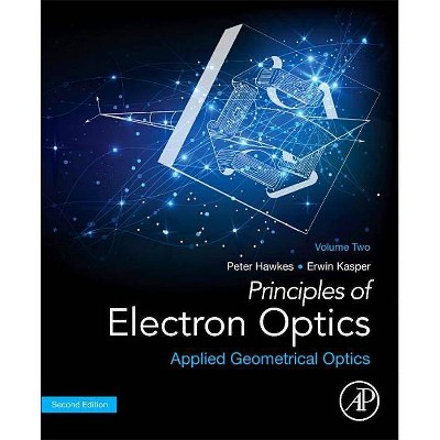 Principles of Electron Optics, Volume 2 - 2nd Edition by  Peter Hawkes & Erwin Kasper (Paperback)