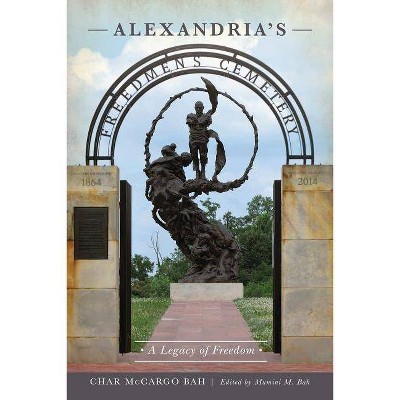 Alexandria's Freedmen's Cemetery - (American Heritage) by  Char McCargo Bah (Paperback)