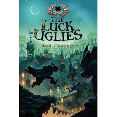 The Luck Uglies - by  Paul Durham (Paperback)