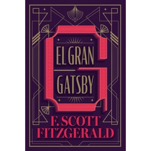 El Gran Gatsby (Edición Especial) / The Great Gatsby (Special Edition) - by  F Scott Fitzgerald (Hardcover) - 1 of 1