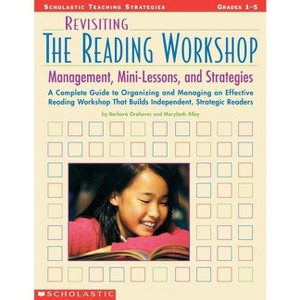 Revisiting the Reading Workshop - (Scholastic Teaching Strategies) by  Barbara Orehovec & Marybeth Alley (Paperback) - 1 of 1