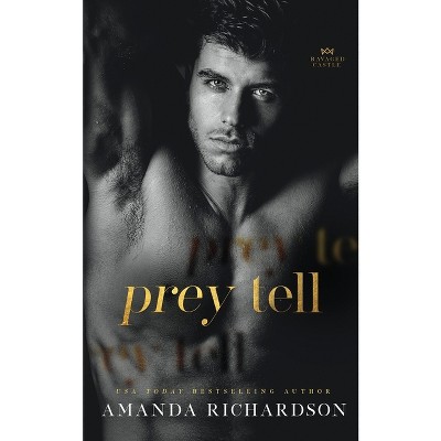 Prey Tell - by  Amanda Richardson (Paperback)