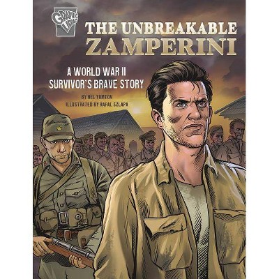 The Unbreakable Zamperini - (Amazing World War II Stories) by  Nel Yomtov (Paperback)