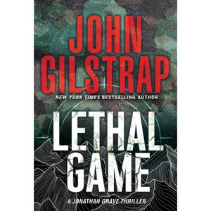 Lethal Game - (Jonathan Grave Thriller) by  John Gilstrap (Paperback) - 1 of 1