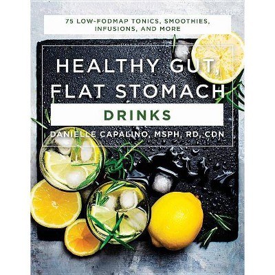 Healthy Gut, Flat Stomach Drinks - by  Danielle Capalino (Paperback)