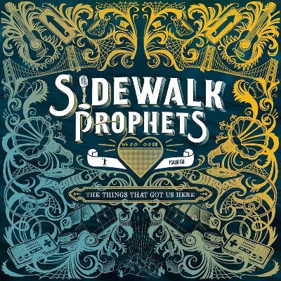 Sidewalk Prophets - The Things That Got Us Here (CD)