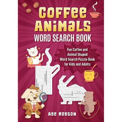 Coffee Animals Word Search Book - by  Abe Robson (Paperback)